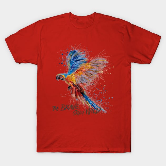 Be brave, stay wild Inspirational T shirt sayings T-Shirt by nounejm